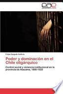 libro Poder Y Dominación En El Chile Oligárquico